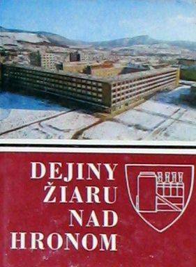DUŠAN RATKOŠ. Dejiny Žiaru nad Hronom.