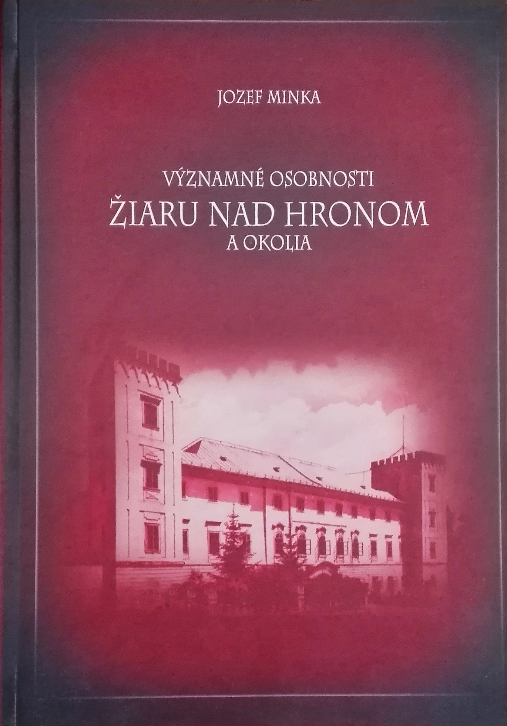 JOZEF MINKA. Významné osobnosti Žiaru nad Hronom a okolia.
