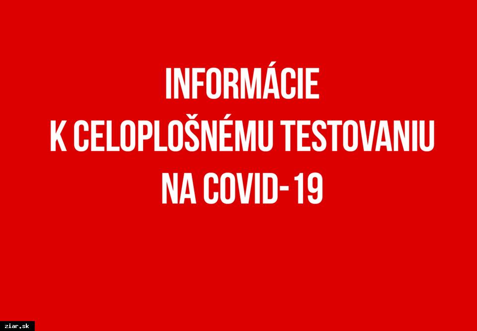 Informácie k celoplošnému testovaniu na Covid-19